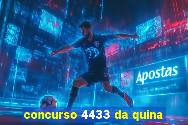 concurso 4433 da quina